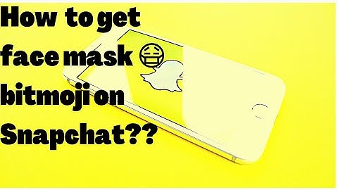 How to get a face mask bitmoji on Snapchat? How to get a mask on your bitmoji?