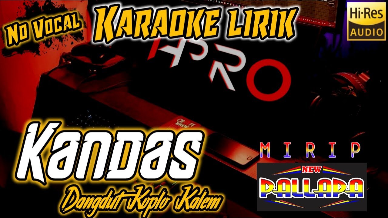 KANDAS KARAOKE DANGDUT KOPLO DUET LIRIK MIRIP NEW PALLAPA YouTube