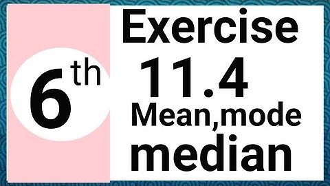 exercise 11.4 math class 6| mean, median and mode | Waseem Academy