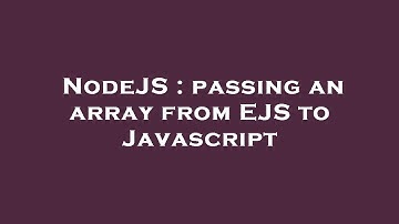 NodeJS : passing an array from EJS to Javascript