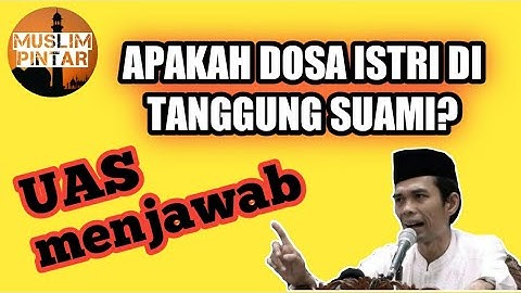 Benarkah dosa istri di tanggung suami ? || ustadz abdul somad|| uas || ceramah uas terbaru|| kajian