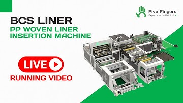 BCS Liner | Live Video | PP Woven Liner Insertion Machine Real Time Video | No Edit