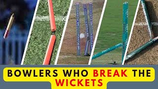 The Bowlers Who Break the Stumps | Broken Stumps | Wicket breaking Balls