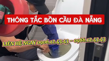 Thông Tắc Bồn Cầu Đà Nẵng Giá Rẻ Từ 300k Phục Vụ 24/24h