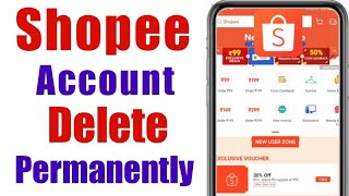 Shopee account delete permanently | how to deleted shopee app kaise kare screenshot 2