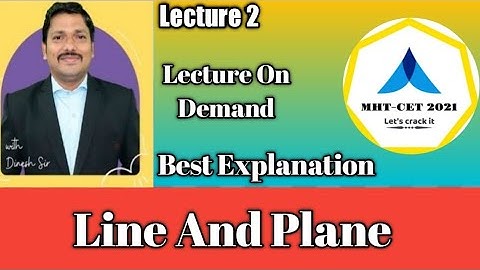 MHT-CET 2021 | Line And Plane | Lecture 2 | Best Explanation | Dinesh Sir