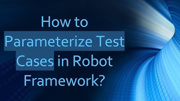How to Parameterize Test Cases in Robot Framework?