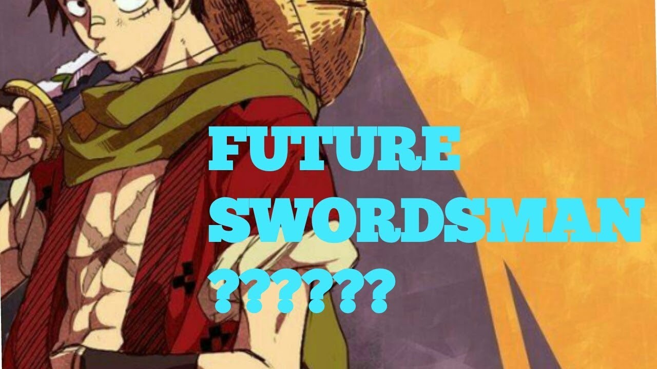 One Piece Theory 913 Will Luffy Become A Swordsman Youtube