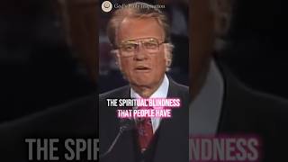 THE SPIRITUAL BLINDNESS THAT PEOPLE HAVE| Billy Graham #spiritualblindness   #shorts #billygraham