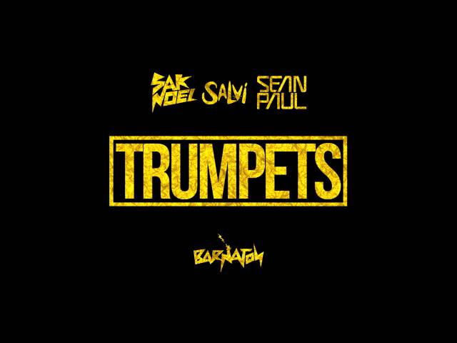 Sak Noel & Salvi ft. Sean Paul - Trumpets (Official Audio) class=