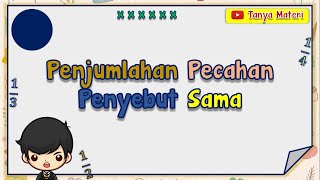 Cara Mudah Penjumlahan Pecahan Berpenyebut Sama || Matematika Kelas 4 Cara Mudah Penjumlahan Pecahan Berpenyebut Sama || Matematika Kelas 4
