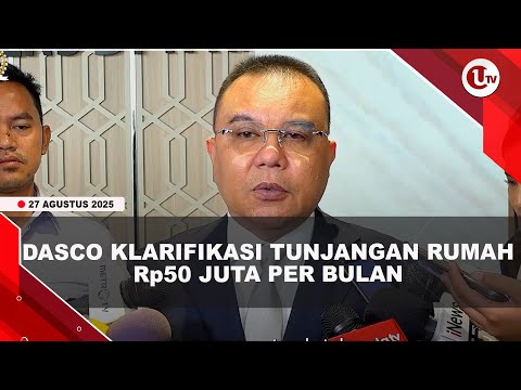 DASCO: TUNJANGAN RUMAH DPR Rp50 JUTA HANYA SATU TAHUN HINGGA OKTOBER 2025 | U-NEWS