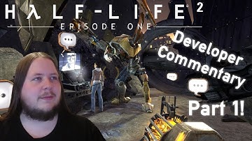 Developer Commentary Part 1 - Half-Life 2: Episode One - Episode 01