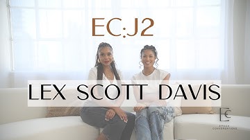Epoch Conversations JOURNEY 2 | "EC:J2"  Lex Scott Davis: The Balance in Becoming