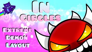 Geometry Dash Extreme Demon Layout l In Circles - Creo