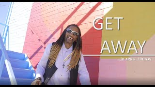 GET AWAY (Video Single Debut) by Dearick Milton