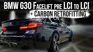 BMW G30 Facelift pre LCI to LCI + carbon retrofitting