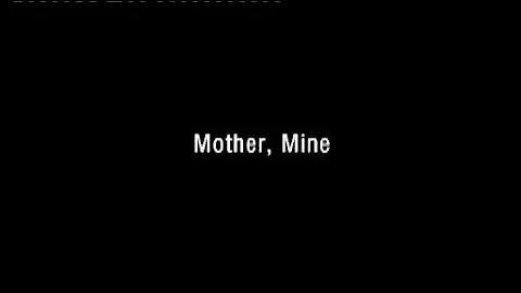 Mother, Mine