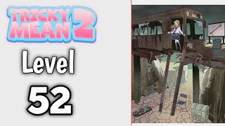Tricky Mean 2 All Levels 52 Walkthrough Solution Gameplay 