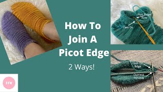 2 Ways To Join A Picot Edge | Princess Cuff Shorties | FreeFormKnits