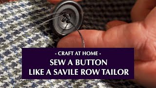 Sew on a button - like a Savile Row tailor