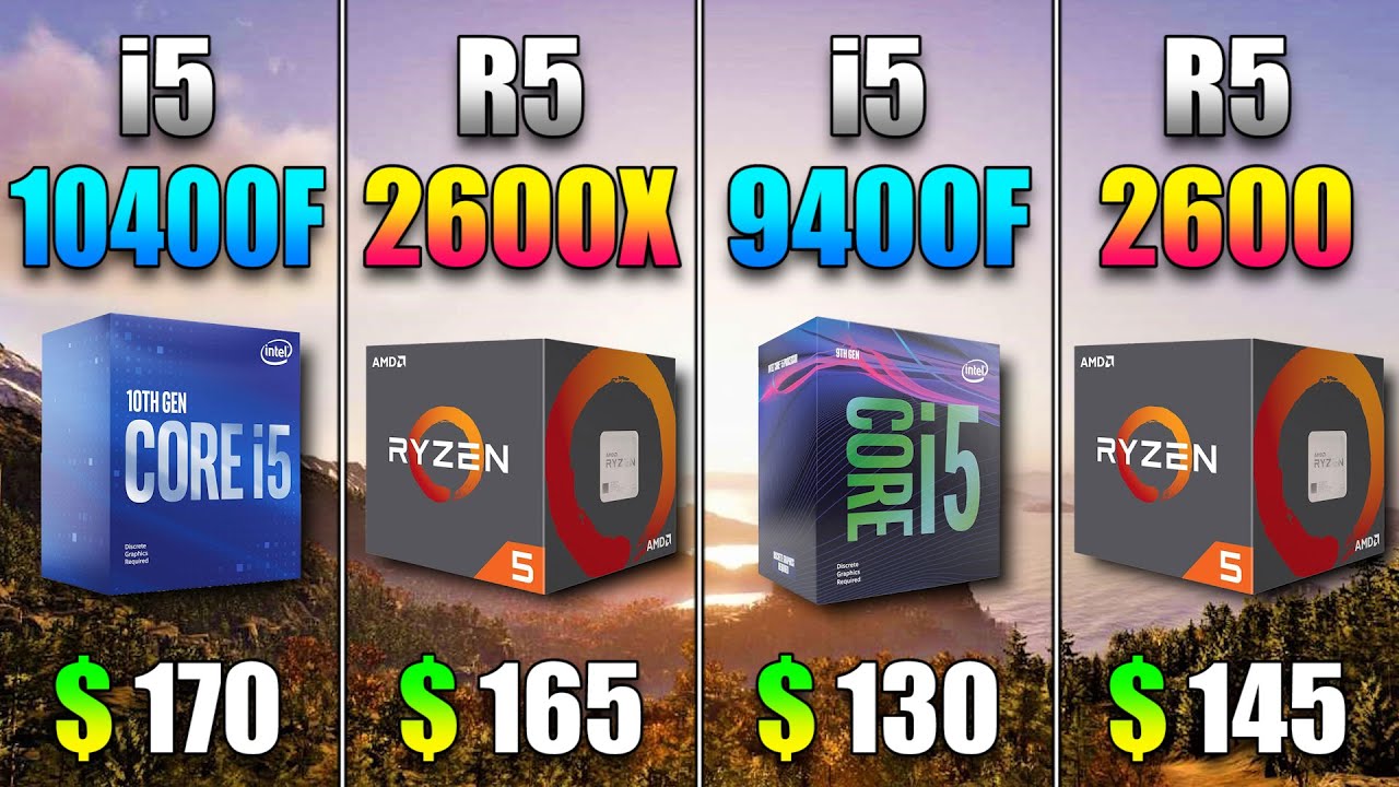 Core i5 10400F vs Ryzen 5 2600X vs Core i5 9400F vs Ryzen 5 2600 