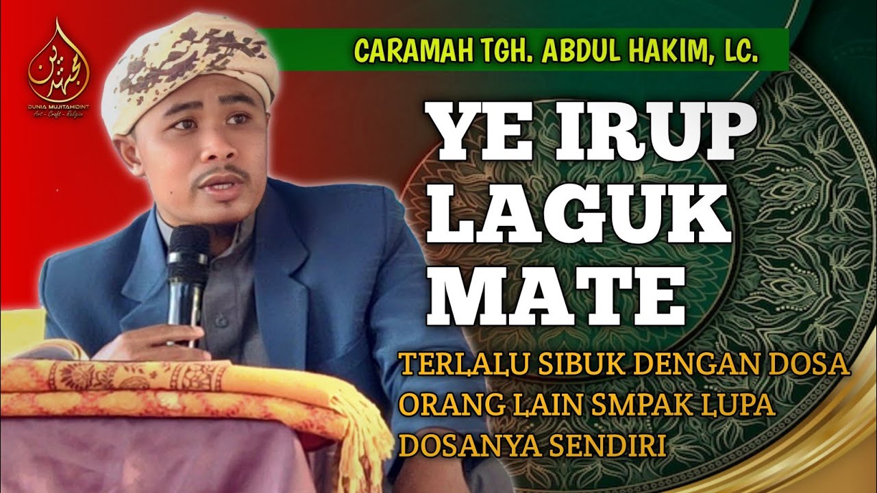 RENUNGAN‼️CERAMAH TGH. ABDUL HAKIM, LC‼️IRUP LAGUK MATE - ASTAGFIRULLAH