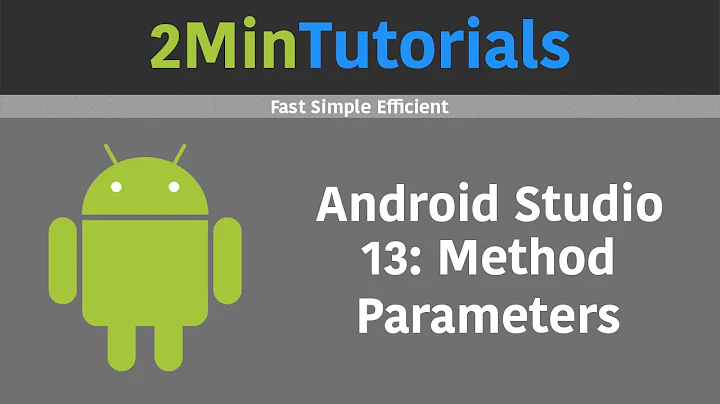 Android Studio Tutorials In 2 Minutes - 13 - Method Parameters
