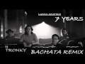 7 Years - Lukas Graham (Bachata Remix by DJ Tronky)