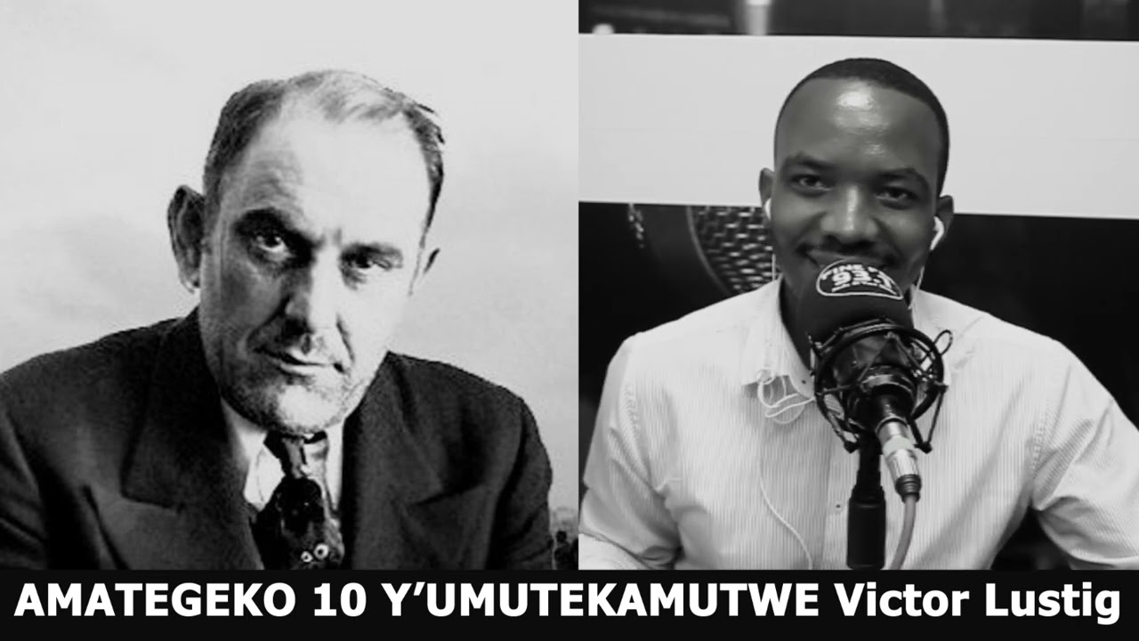 AMATEGEKO 10 Y'UMUTEKAMUTWE Victor Lustig