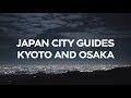 Japan City Guides: Kyoto and Osaka