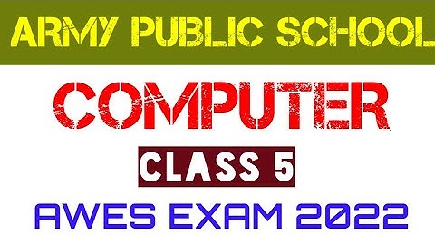ARMY PUBLIC SCHOOL , COMPUTER CLASS 4 , AWES COMPUTER QUESTIONS , EXAM 2022