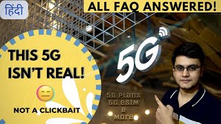 All You Need to Know About 5G in INDIA |The Real 5G is Yet to Arrive!| All FAQ about 5G | Hindi🛰