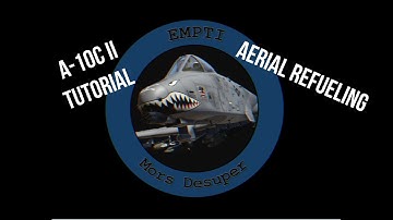 DCS | A-10C II Tutorial | Aerial Refueling