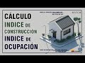 🏠 Cálculo: Índice de Construcción y el índice de Ocupación (Tutorial)