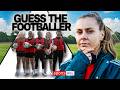 GUESS THE FOOTBALLER With Arsenal S Victoria Pelova Pick The Pro GUESS THE FOOTBALLER With Arsenal S Victoria Pelova Pick The Pro