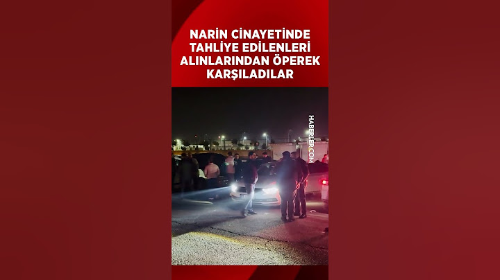 Narin Cinayetinde Tahliye Edilenleri Alınlarından Öperek Karşıladılar