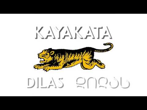 KayaKata / კაიაკატა - Dilas / დილას [ტექსტი აღწერაში]