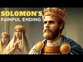 THE LAST DAYS OF KING SOLOMON’S LIFE (Biblical History)