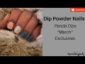 Dip Powder Nails l Panda Dips "March" Exclusives