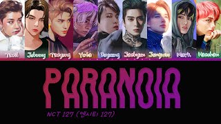 How Would NCT 127 (엔시티 127) sing 'Paranoia' (HEARTSTEEL) | Color Coded Lyrics   Line Distribution