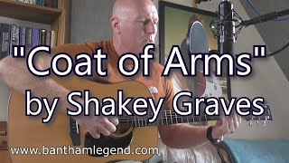 Coat of Arms - Shakey Graves - Bantham Legend