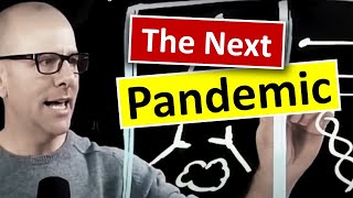 The Next Pandemic - How Bad Might Things Get? How Should We Prepare?
