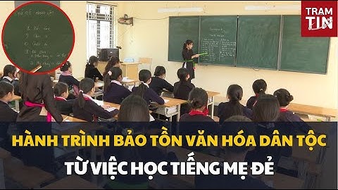 BẢO TỒN BẢN SẮC DÂN TỘC QUA TIẾNG NÓI VÀ CHỮ VIẾT