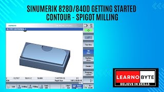 SIEMENS SINUMERIK 828D | 840D  | SHOPMILL | Getting Started |  CONTOUR SPIGOT MILLING  TUTORIALS