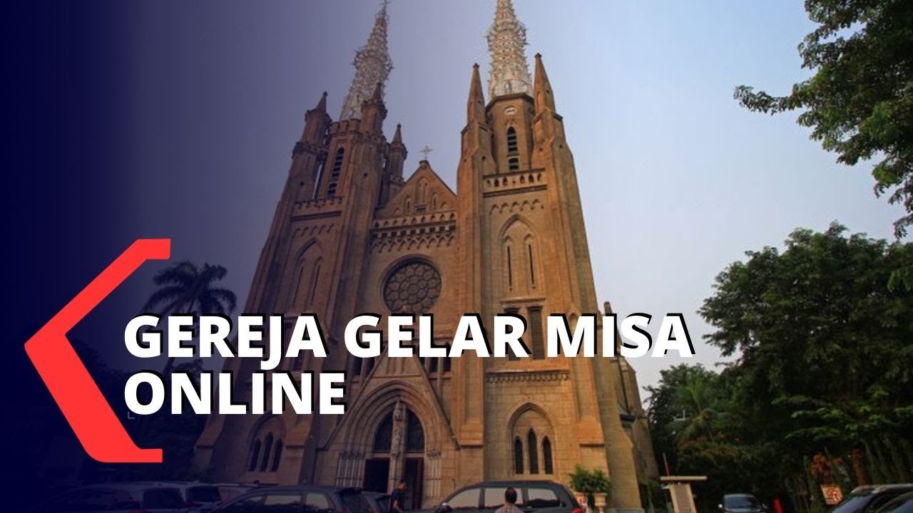 Gereja Katedral Jakarta Gelar Misa Online Youtube