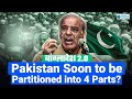Pakistan soon to be divided into 4 parts analysis by world affairs