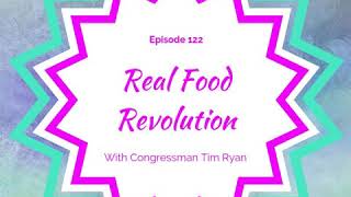 Real Food Revolution with Congressman Tim Ryan