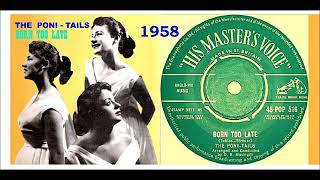 The Poni Tails - Born Too Late