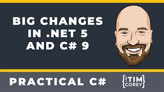 Big Changes in .NET 5, C# 9, and Visual Studio 2019 (v16.8)